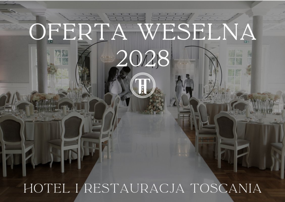 Oferta weselna 2028 - Hotel i Restauracja Toscania